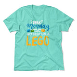 Dear Monday, Go Step On A Lego Men/Unisex T-Shirt in Heather Sea Green color