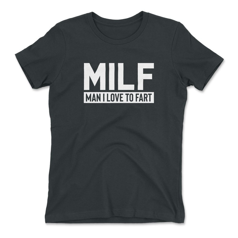 MILF - Man I Love To Fart Womens T-Shirt in Heavy Metal color