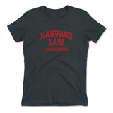 Harvard Law, Just Kidding Womens T-Shirt in Heavy Metal color