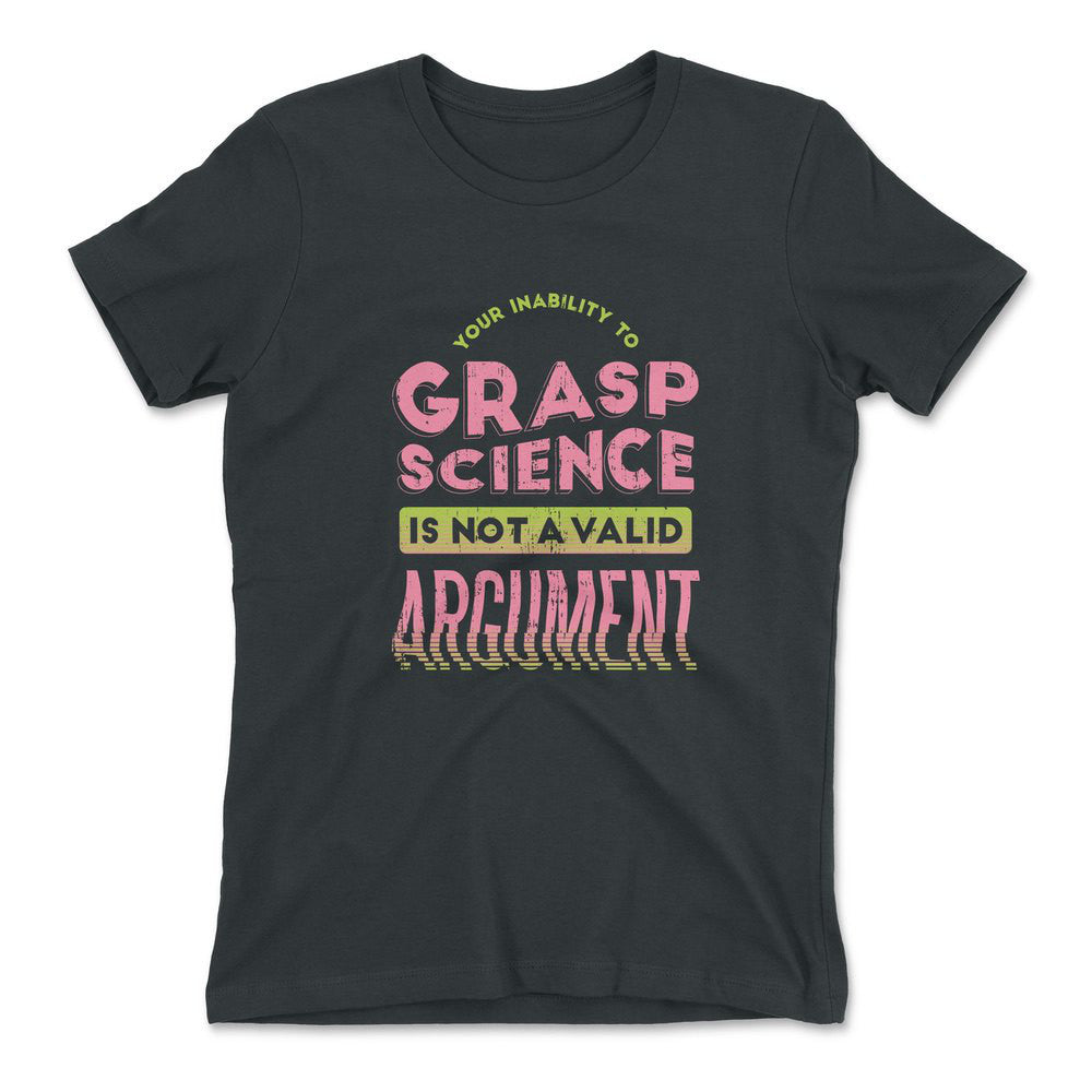 Not A Valid Argument Womens T-Shirt in Heavy Metal color