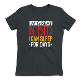 I'm Great In Bed, I Can Sleep For Days Womens T-Shirt in Heavy Metal color