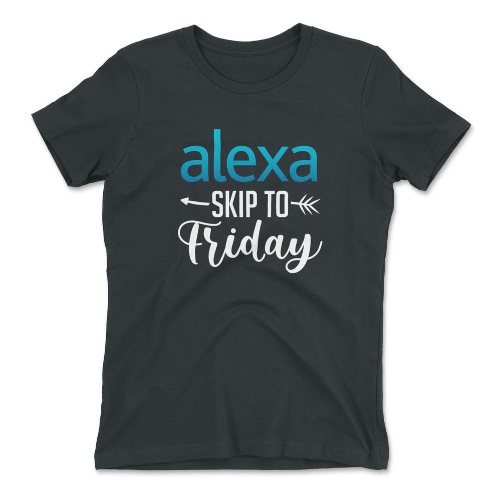 Alexa, Skip To Friday Womens T-Shirt in Heavy Metal color