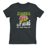 Zombies Eat Brains, Don't Worry You're Safe Womens T-Shirt in Heavy Metal color