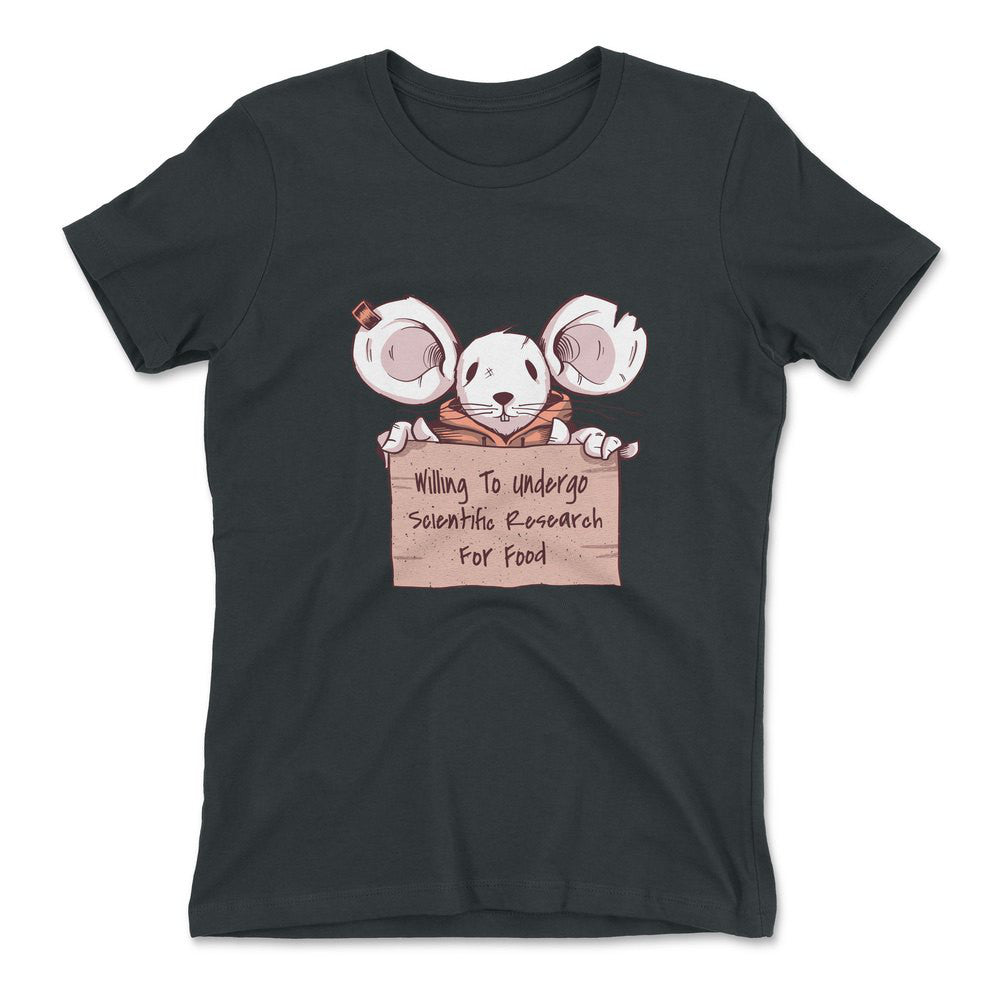 Willing To Undergo Scientific Research For Food Womens T-Shirt in Heavy Metal color