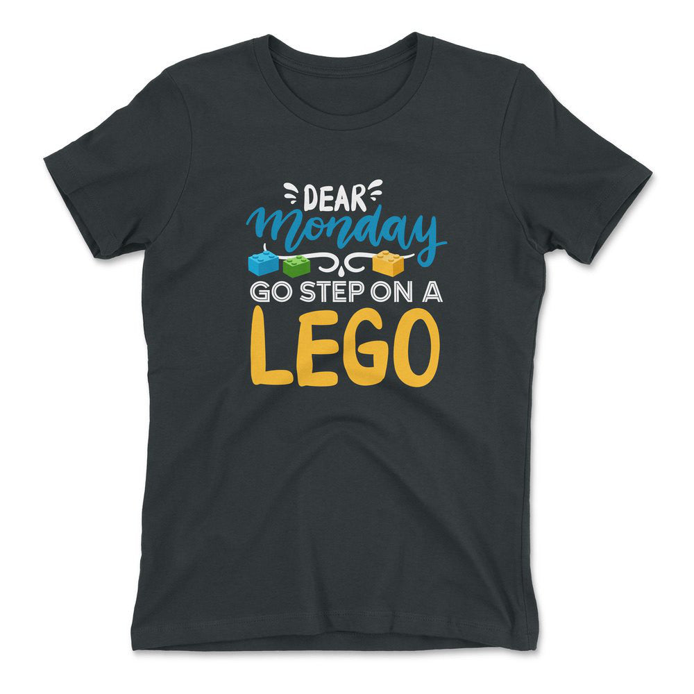Dear Monday, Go Step On A Lego Womens T-Shirt in Heavy Metal color