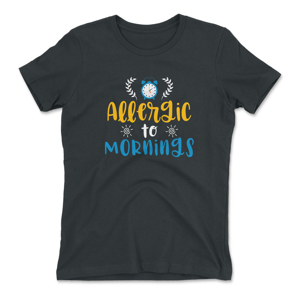 Allergic To Mornings Womens T-Shirt in Heavy Metal color