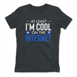 Atleast I'm Cool On The Internet Womens T-Shirt in Heavy Metal color