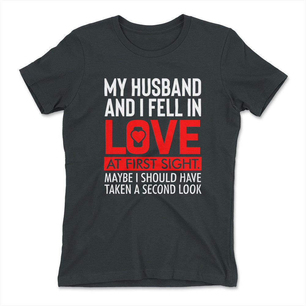My Husband And I Fell In Love At First Sight Womens T-Shirt in Heavy Metal color
