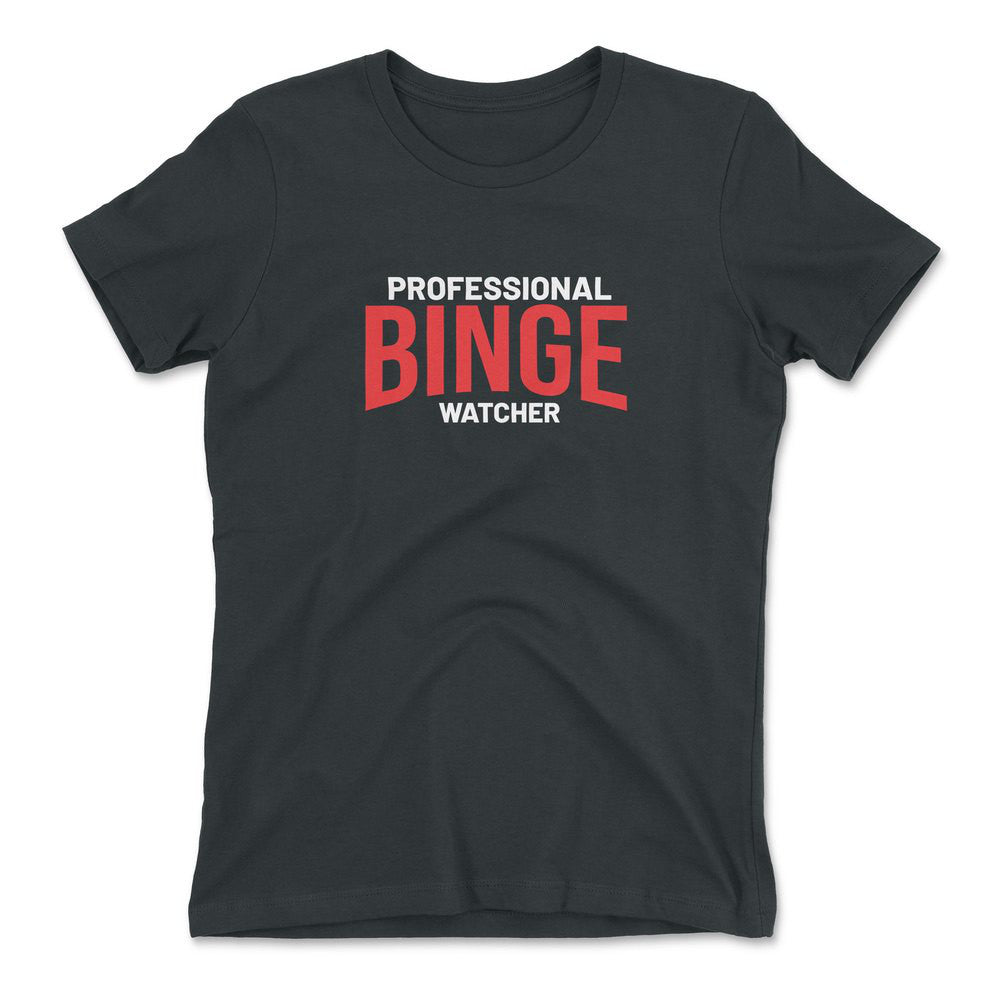 Professional Binge Watcher Womens T-Shirt in Heavy Metal color