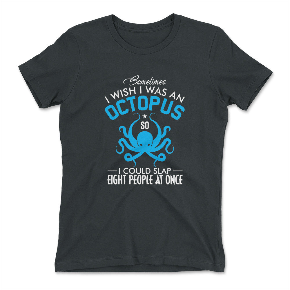 I Wish I Was An Octopus Womens T-Shirt in Heavy Metal color