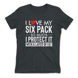 I Love My Six Pack And I Protect It With My Layer Of Fat Womens T-Shirt in Heavy Metal color