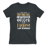 I Did Not Trip And Fall, I Attacked The Floor Womens T-Shirt in Heavy Metal color