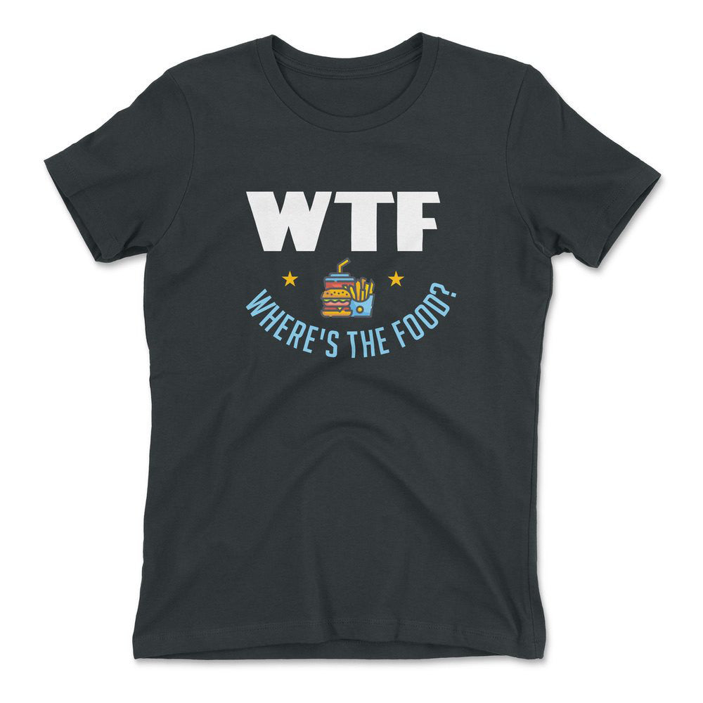 WTF - Where's The Food Womens T-Shirt in Heavy Metal color