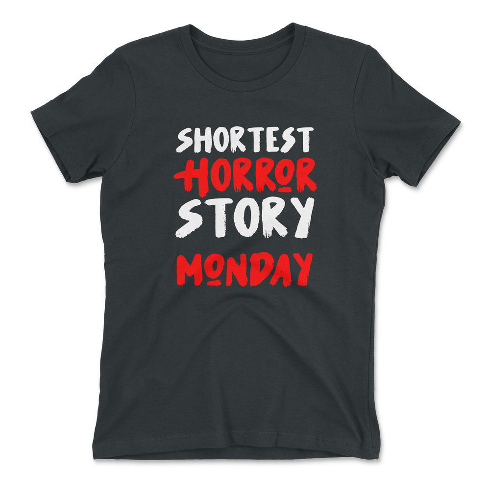 Shortest Horror Story - Monday Womens T-Shirt in Heavy Metal color
