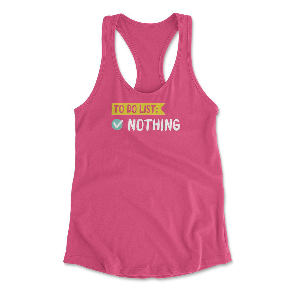 To Do List, Nothing Womens Racerback Tank in Hot Pink color