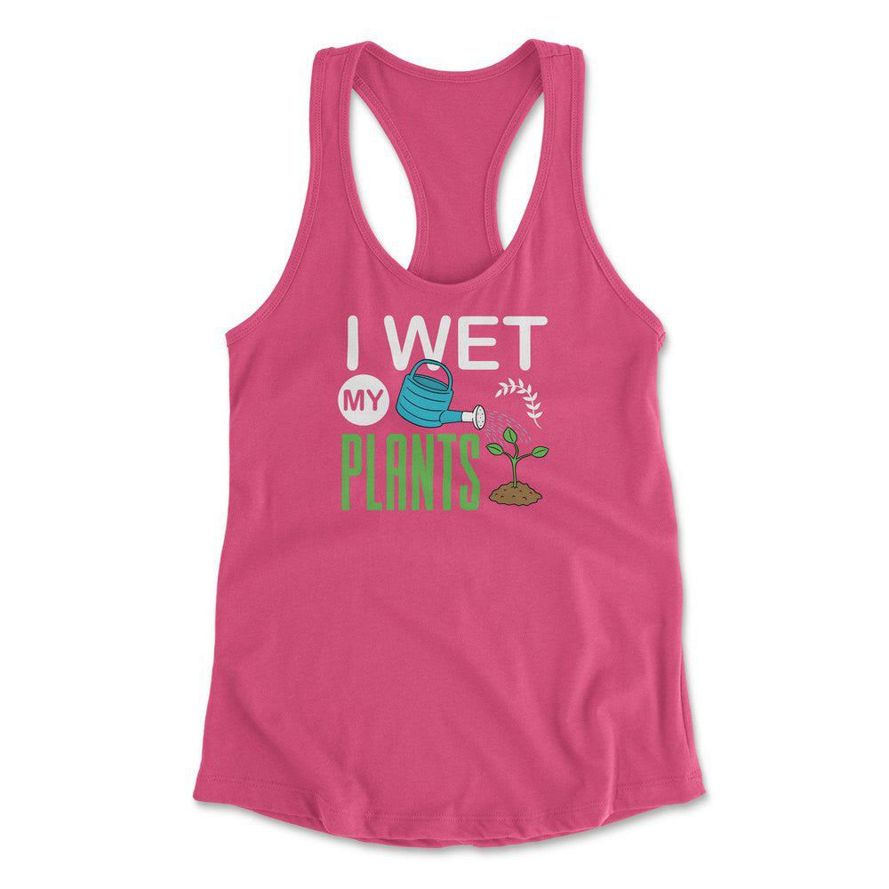 I Wet My Plants Womens Racerback Tank in Hot Pink color