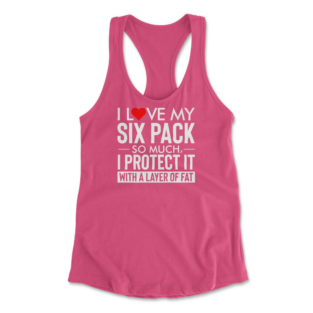 I Love My Six Pack So Much, I Protect It With A Layer Of Fat Womens Racerback Tank in Hot Pink color