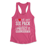 I Love My Six Pack And I Protect It With My Layer Of Fat Womens Racerback Tank in Hot Pink color