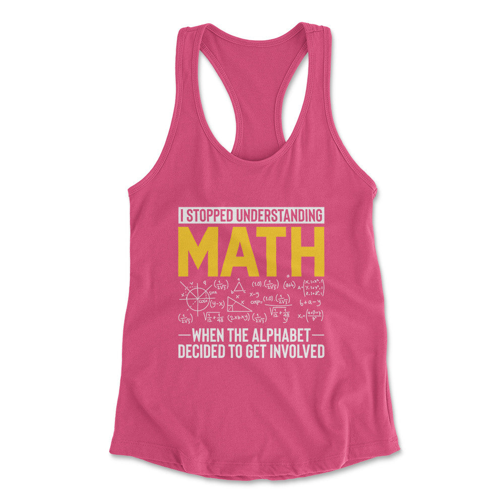 Why I Stopped Understanding Math Womens Racerback Tank in Hot Pink color
