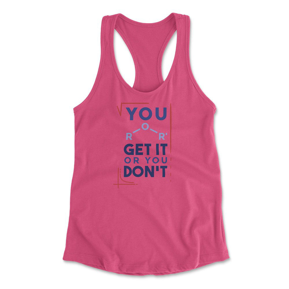 You Get It Or You Dont Womens Racerback Tank in Hot Pink color