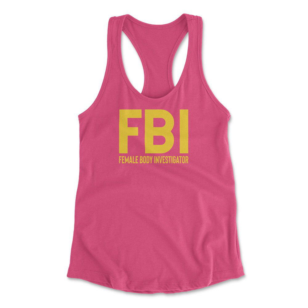 FBI - Female Body Investigator Womens Racerback Tank in Hot Pink color