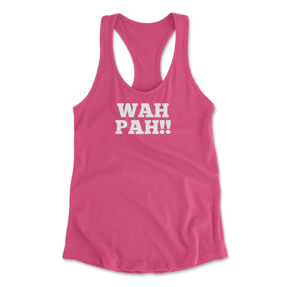 Wah Pah!! Womens Racerback Tank in Hot Pink color