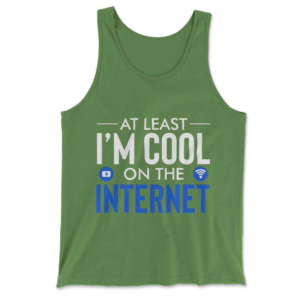Atleast I'm Cool On The Internet Men/Unisex Tank in Leaf color
