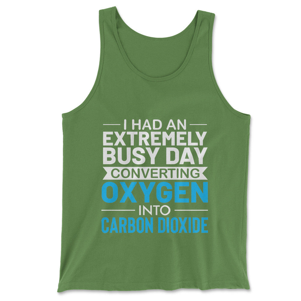I Had An Extremely Busy Day Converting O2 To Co2 Men/Unisex Tank in Leaf color