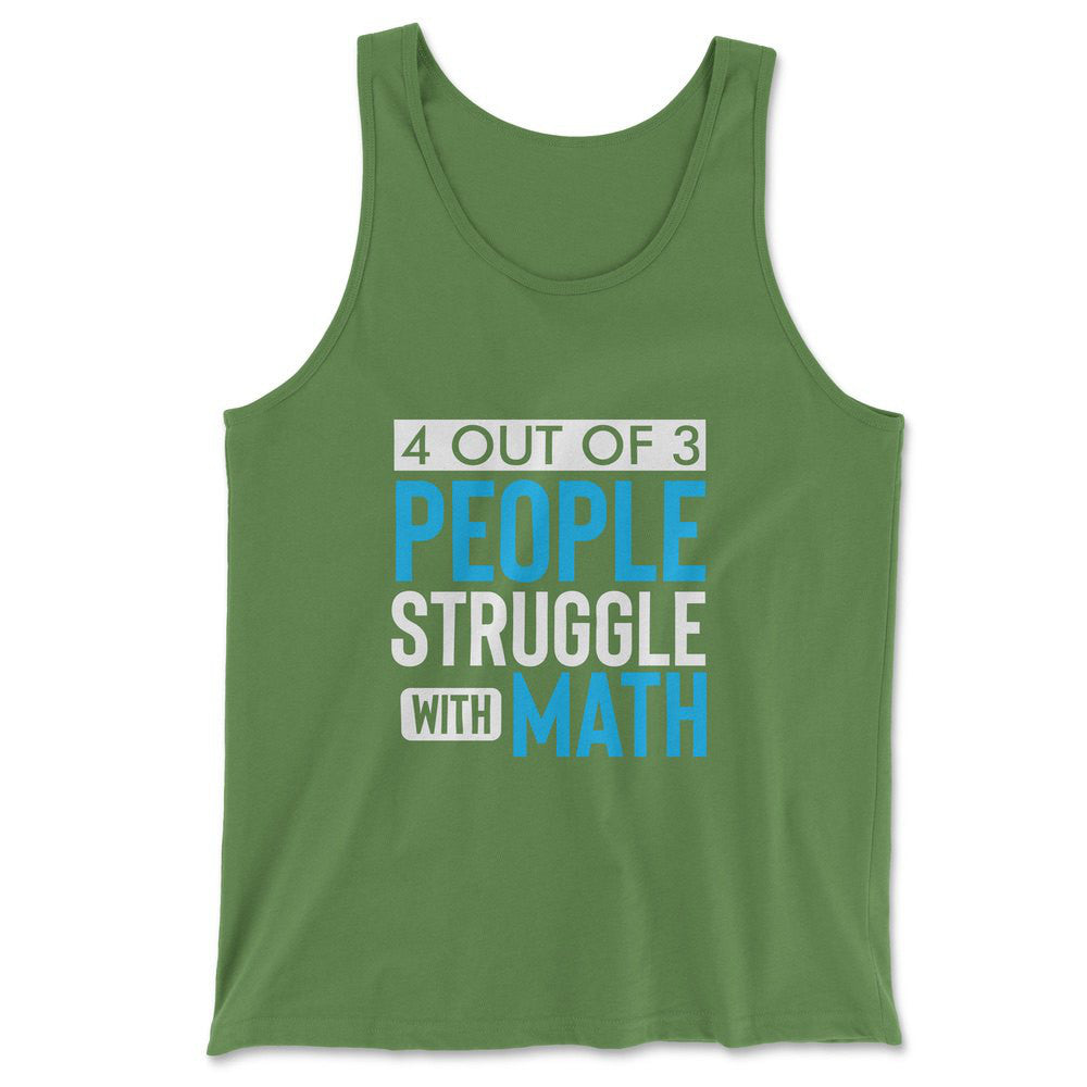 4 Out Of 3 People Struggle With Math Men/Unisex Tank in Leaf color