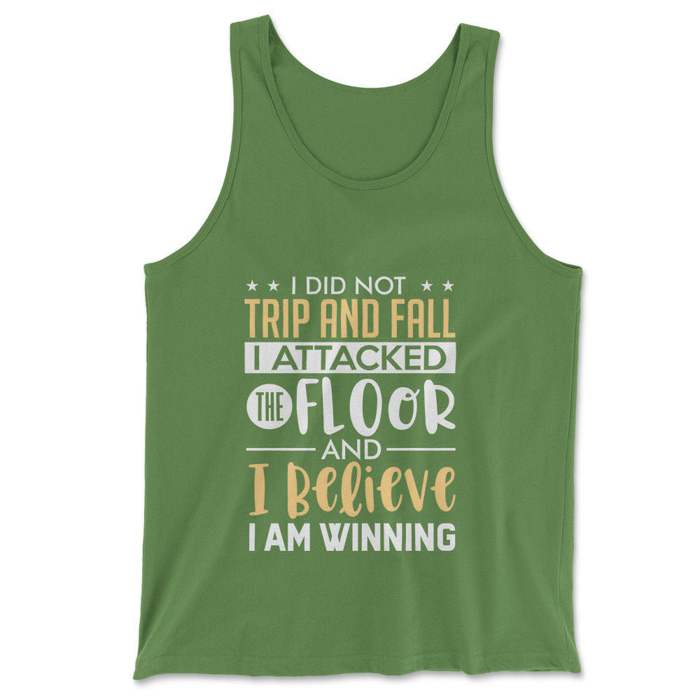I Did Not Trip And Fall, I Attacked The Floor Men/Unisex Tank in Leaf color