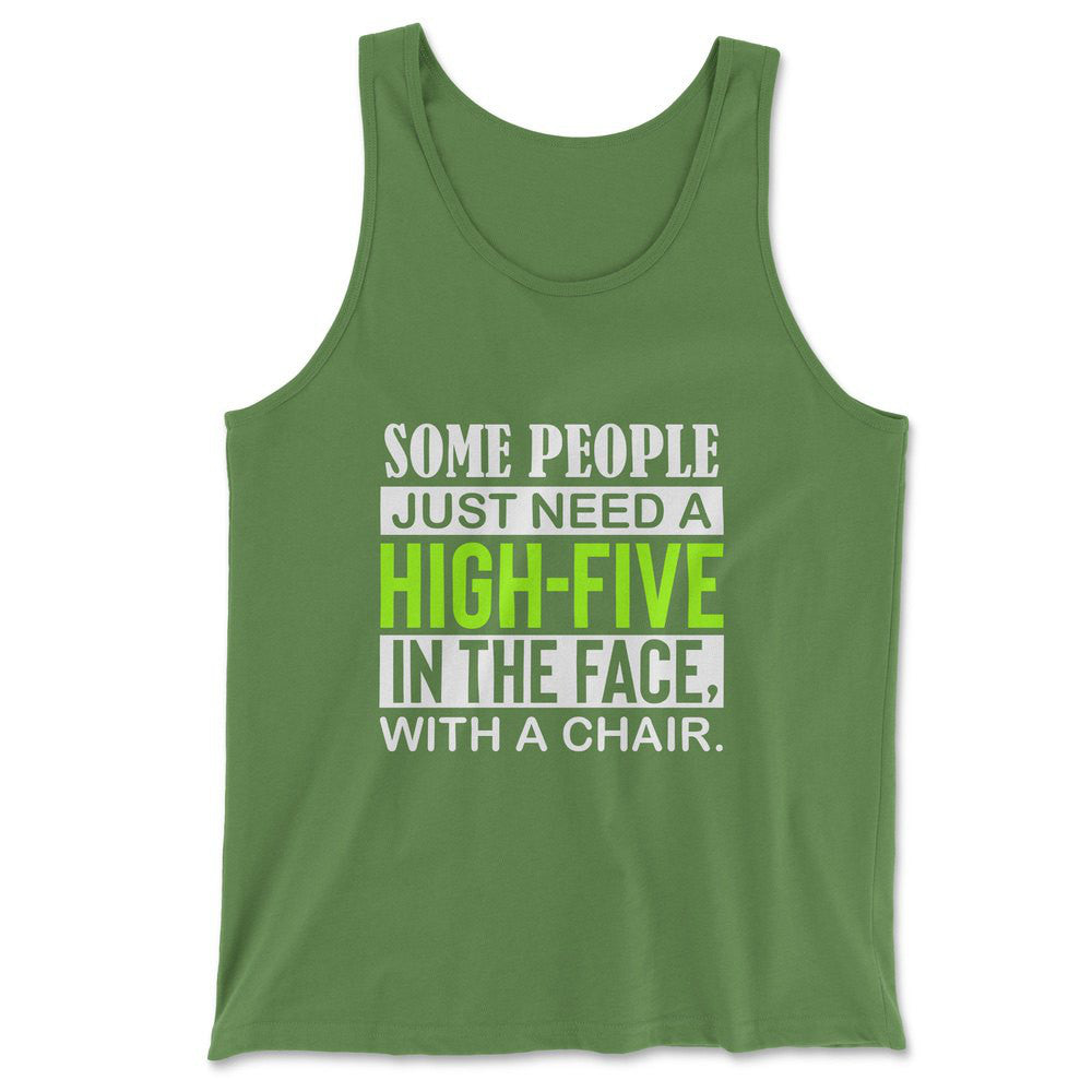 Some People Just Need A High-Five In The Face With A Chair Men/Unisex Tank in Leaf color