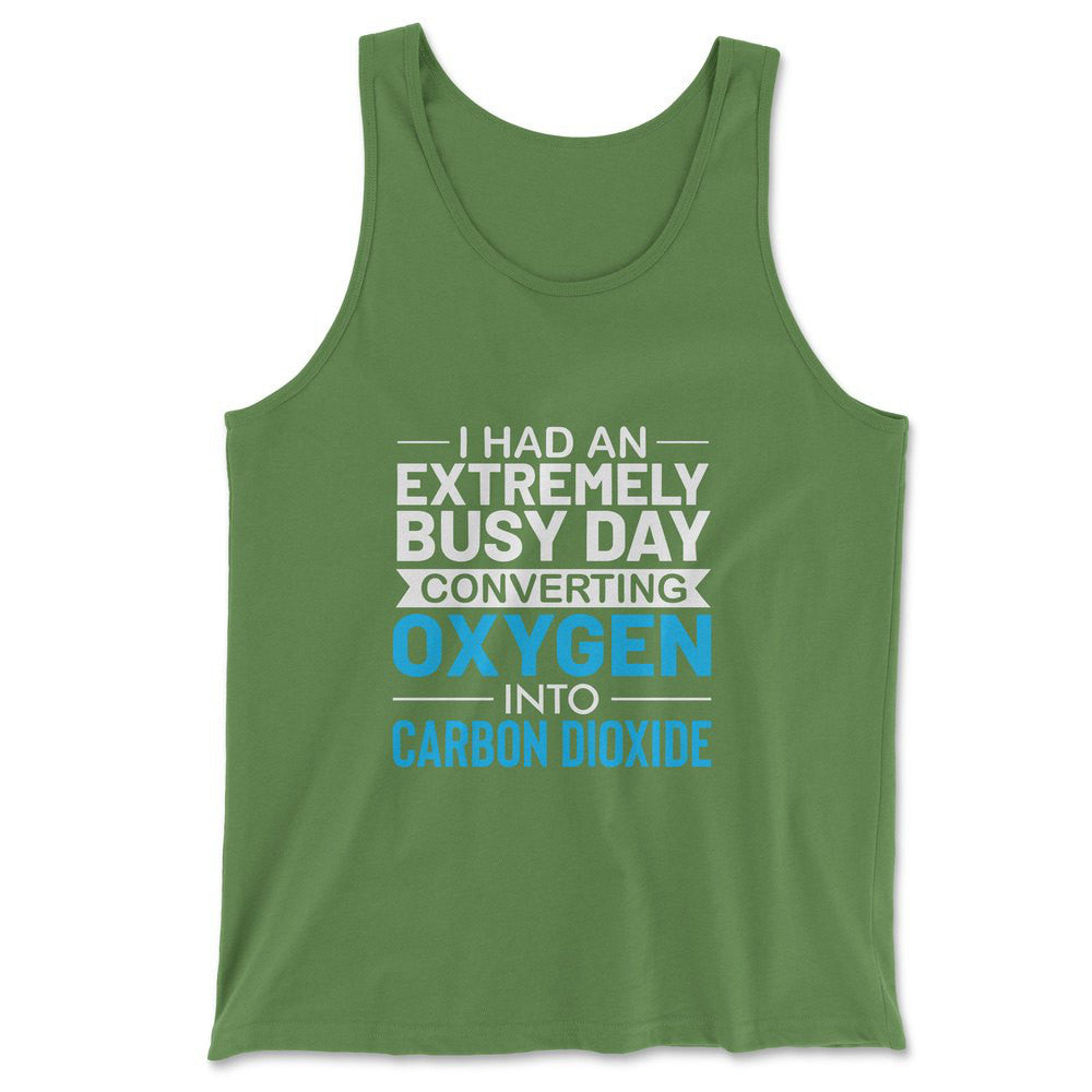 I Had An Extremely Busy Day Converting Oxygen To Carbon Dioxide Men/Unisex Tank in Leaf color