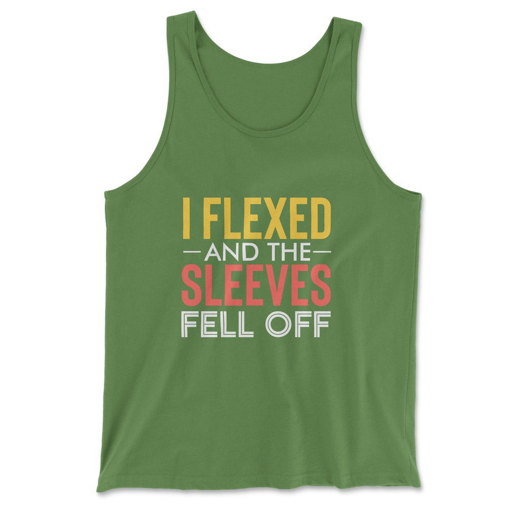 I Flexed And The Sleeves Fell Off Men/Unisex Tank in Leaf color