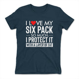 I Love My Six Pack And I Protect It With My Layer Of Fat Womens T-Shirt in Midnight Navy color