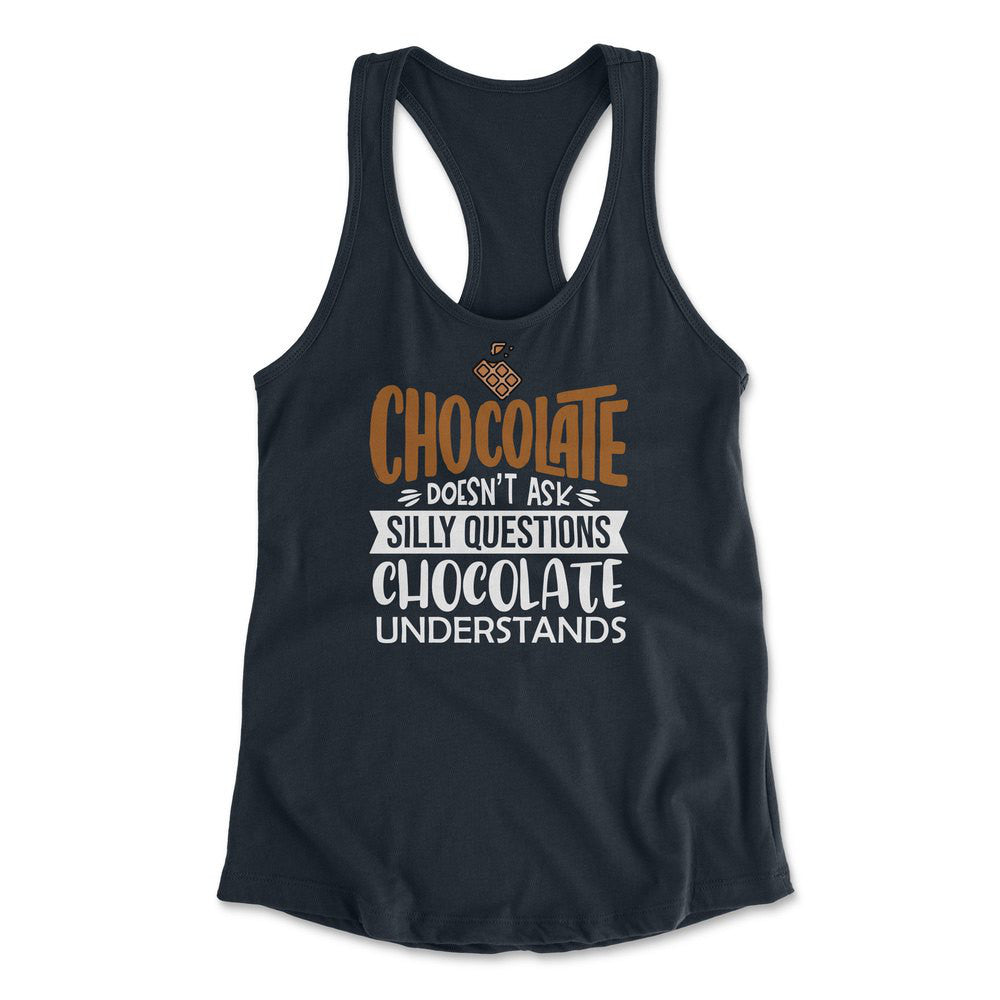 Chocolate Doesn't Ask Silly Questions, Chocolate Undestands Womens Racerback Tank in Midnight Navy color