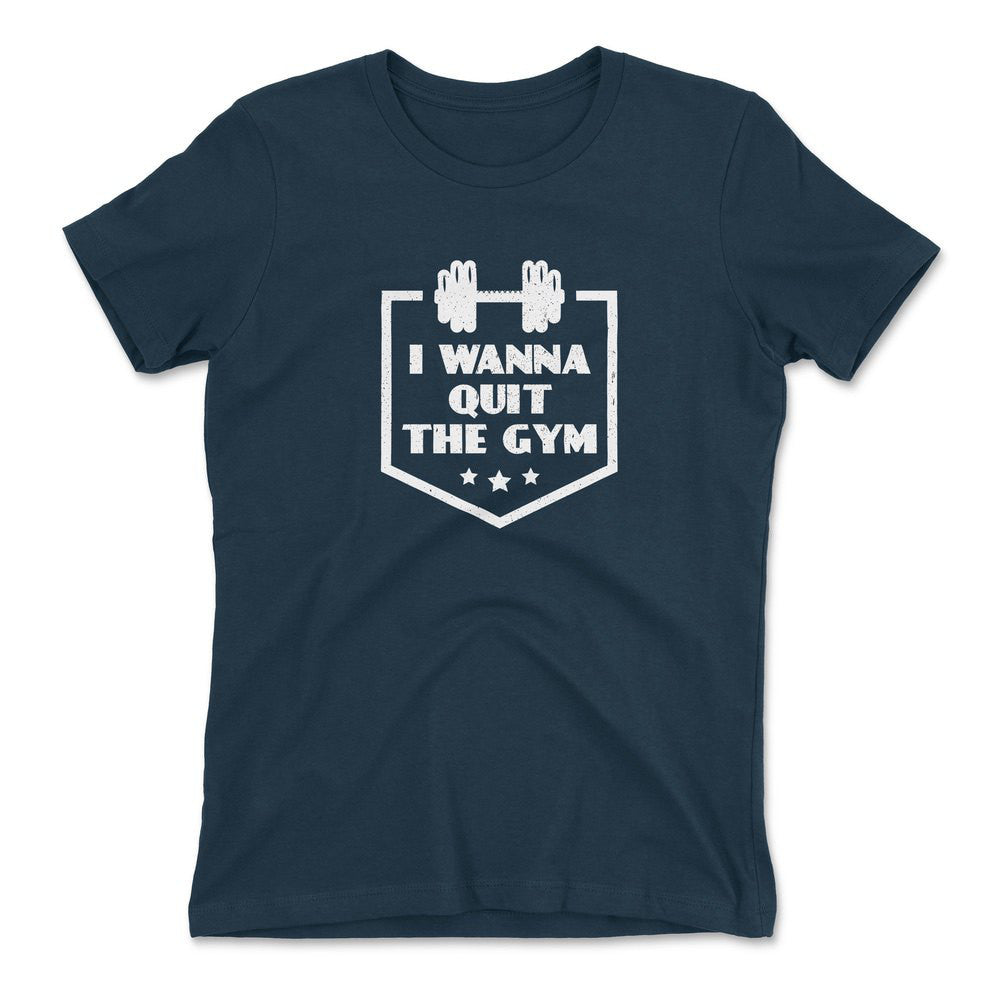 I Wanna Quit The Gym Womens T-Shirt in Midnight Navy color