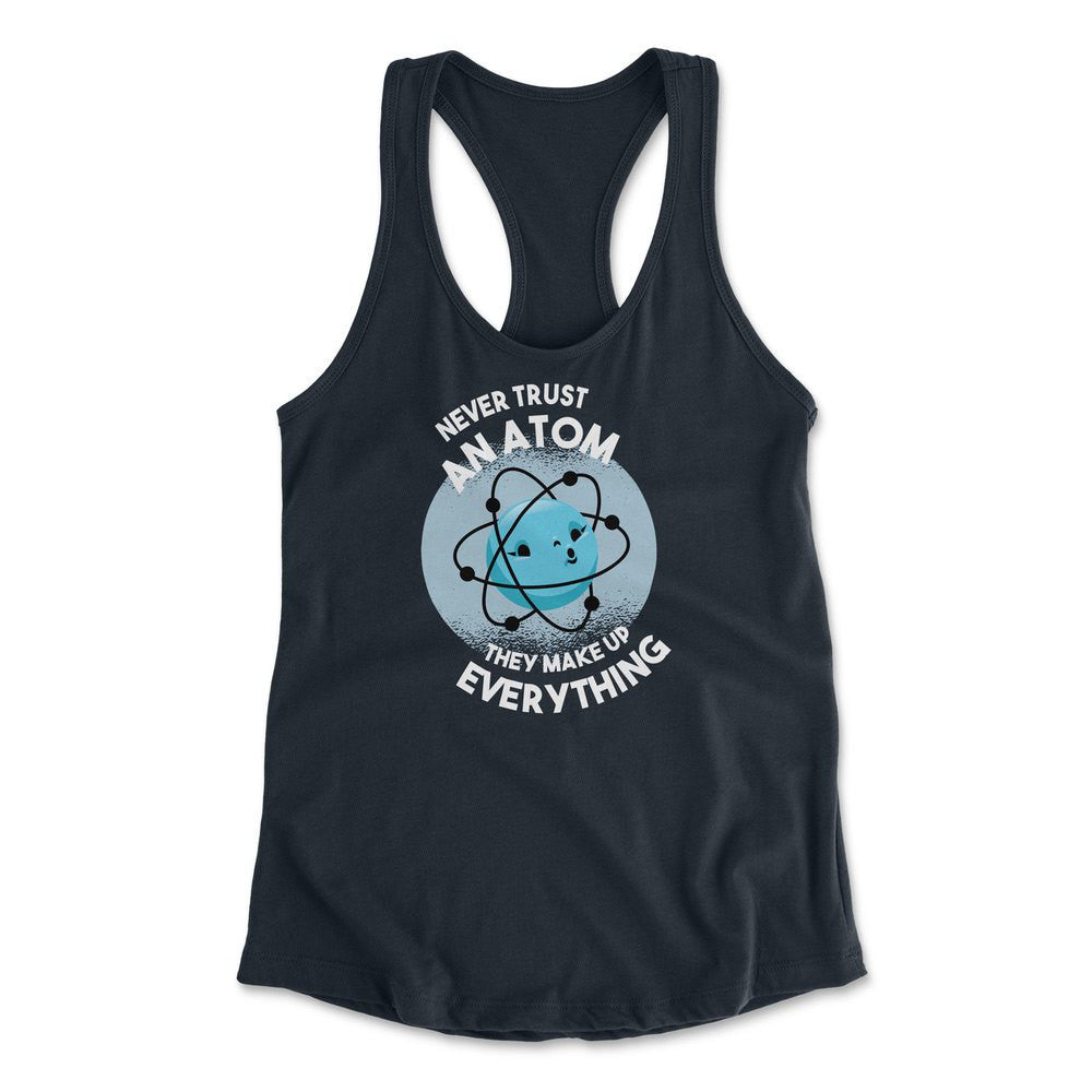 Never Trust An Atom, They Make Up Everything Womens Racerback Tank in Midnight Navy color