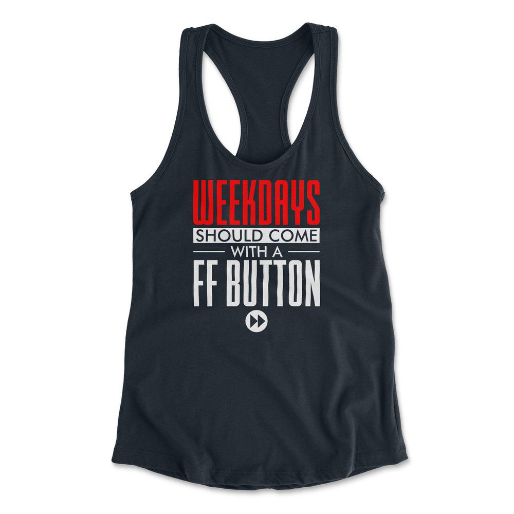Weekdays Should Come With A Ff Button Womens Racerback Tank in Midnight Navy color