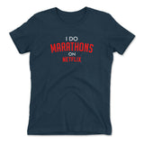 I Do Marathons On Netflix Womens T-Shirt in Midnight Navy color