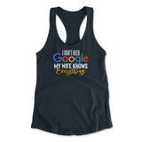 I Don't Need Google, My Wife Knows Everything Womens Racerback Tank in Midnight Navy color