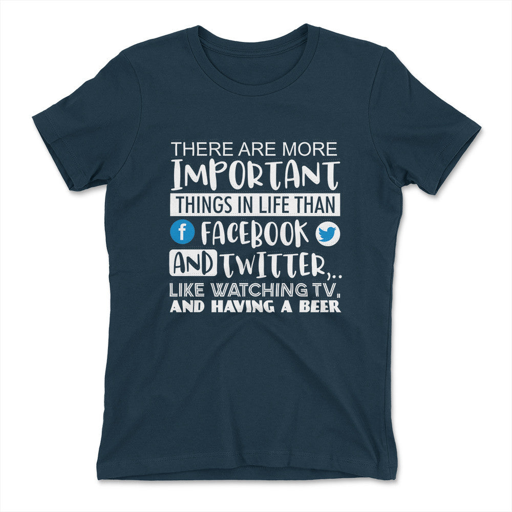 More Important Things In Life Than Fb And Twitter Womens T-Shirt in Midnight Navy color
