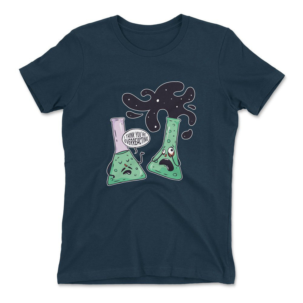 I Think You're Overreacting Womens T-Shirt in Midnight Navy color