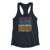 I Never Feel More Alone Than When I'm Trying To Put Sunscreen On My Back Womens Racerback Tank in Midnight Navy color