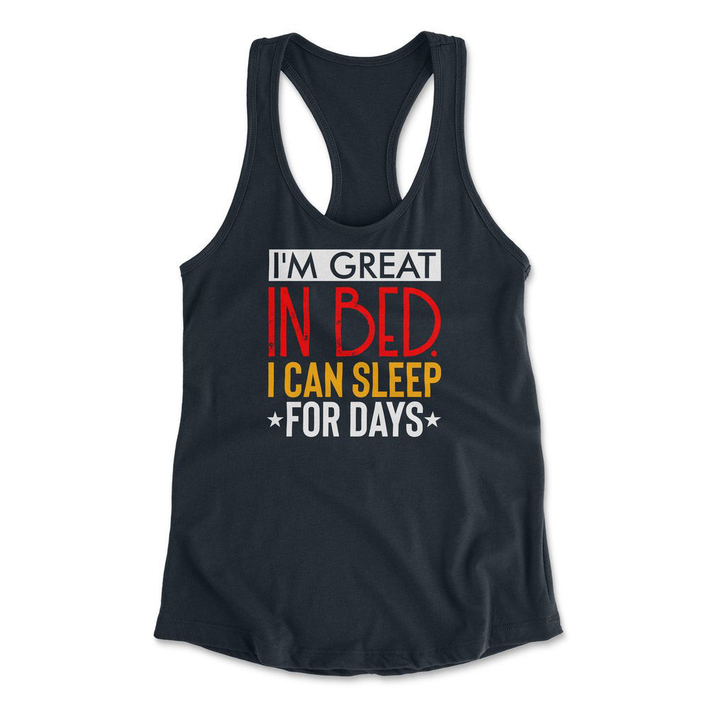 I'm Great In Bed, I Can Sleep For Days Womens Racerback Tank in Midnight Navy color