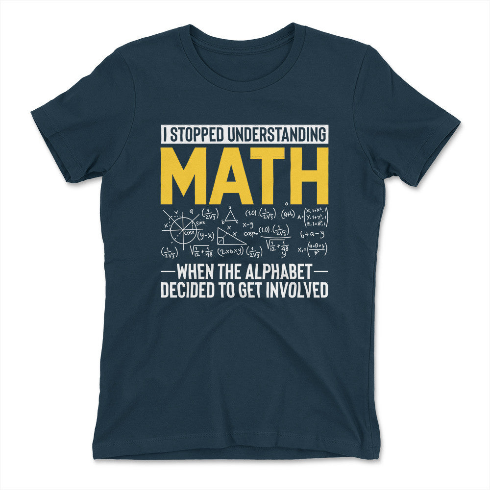 Why I Stopped Understanding Math Womens T-Shirt in Midnight Navy color