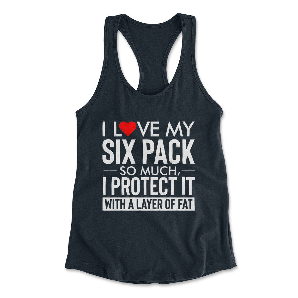 I Love My Six Pack And I Protect It With My Layer Of Fat Womens Racerback Tank in Midnight Navy color