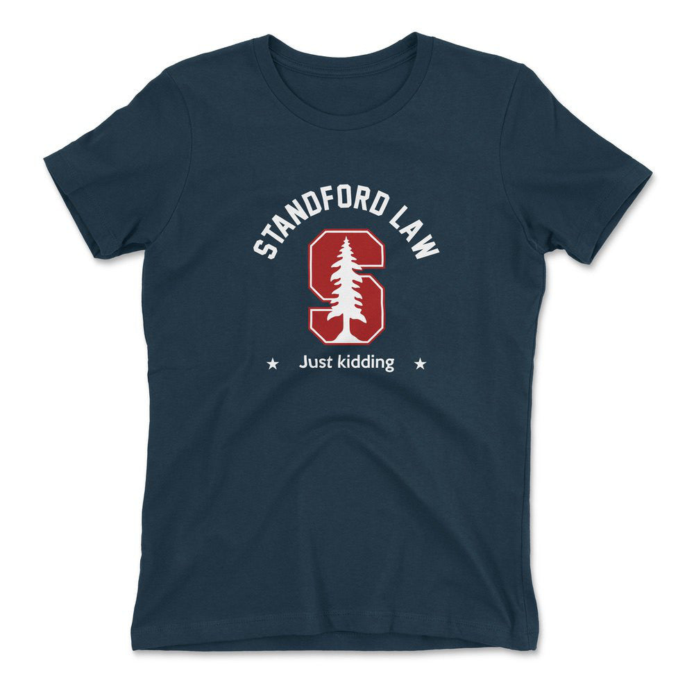Stanford Law, Just Kidding Womens T-Shirt in Midnight Navy color