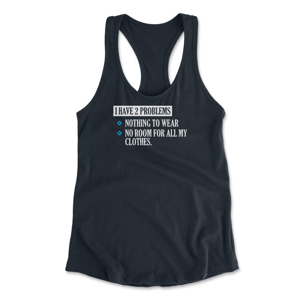 I Have 2 Problems Womens Racerback Tank in Midnight Navy color