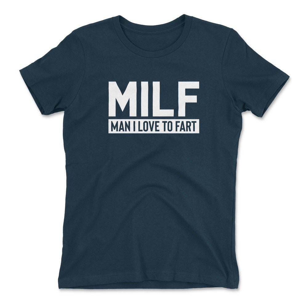 MILF - Man I Love To Fart Womens T-Shirt in Midnight Navy color