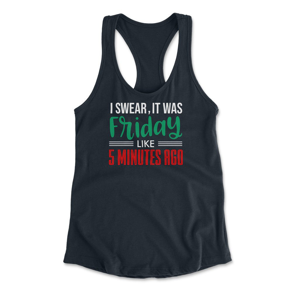I Swear, It Was Friday Like 5 Minutes Ago Womens Racerback Tank in Midnight Navy color